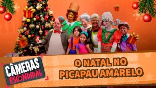 O Natal no Picapau Amarelo | Câmeras Escondidas (19/12/21)